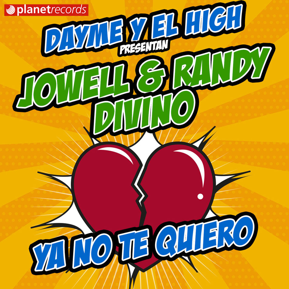 Cartula Frontal de Dayme & El High - Ya No Te Quiero (Featuring Jowell & Randy, Divino) (Cd Single)