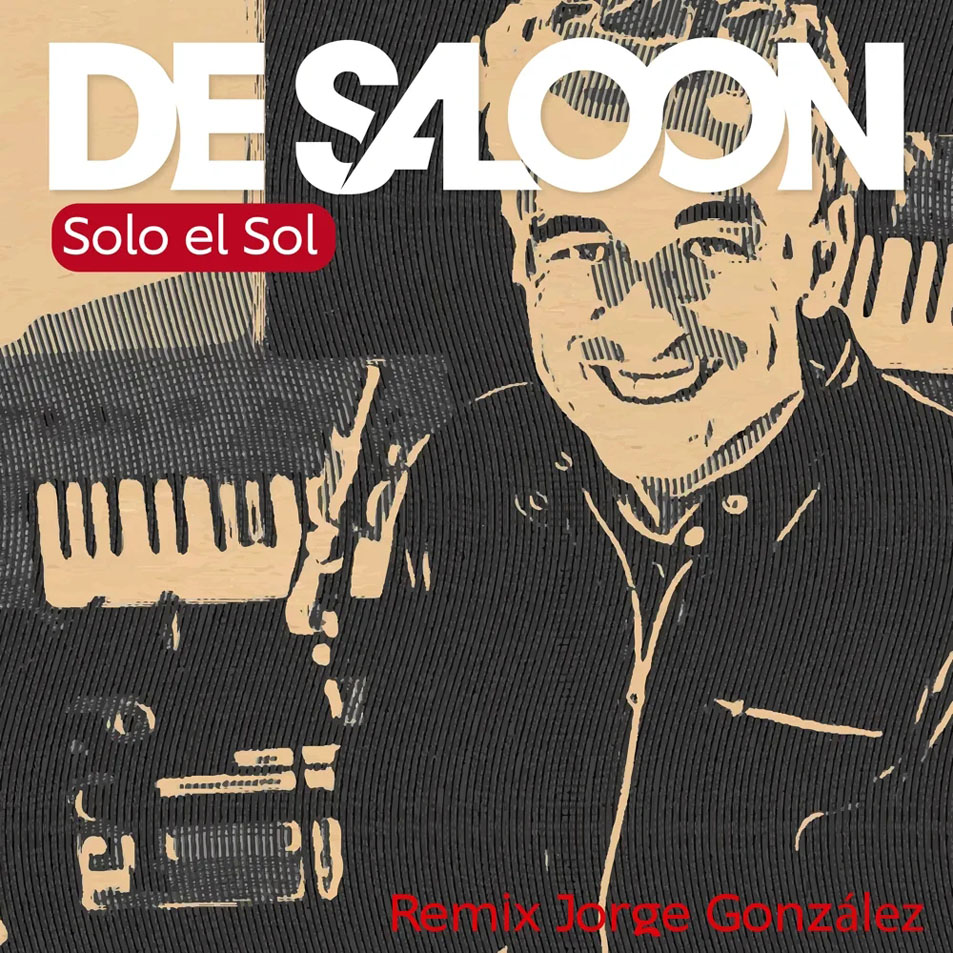 Cartula Frontal de De Saloon - Solo El Sol (Jorge Gonzalez Remix) (Cd Single)