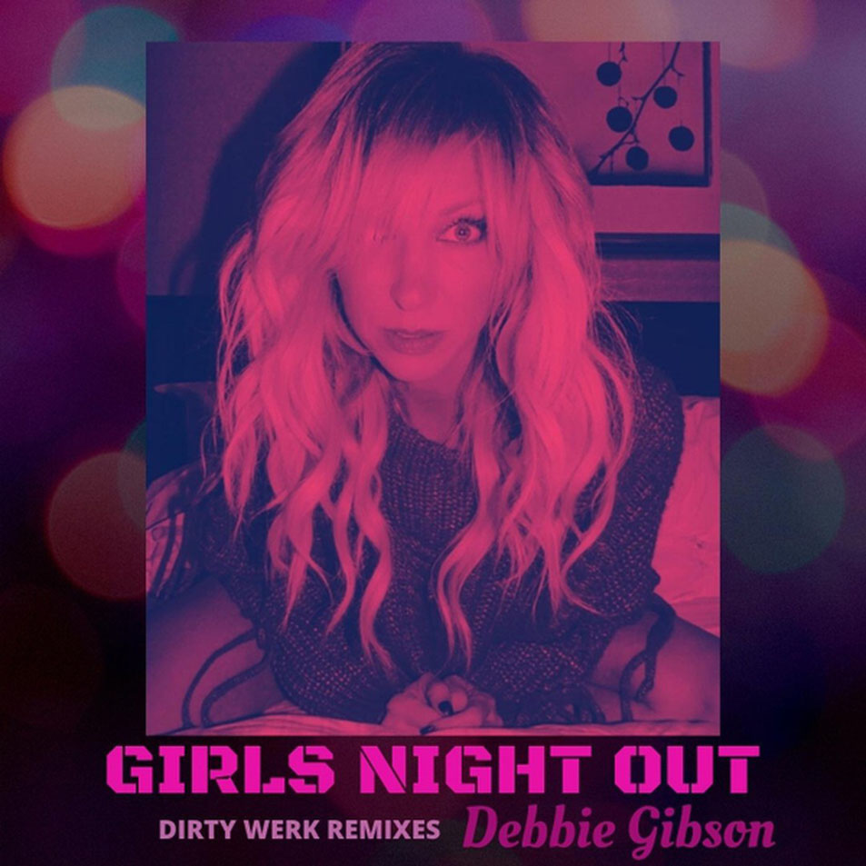 Cartula Frontal de Debbie Gibson - Girls Night Out (Dirty Werk Remixes) (Cd Single)