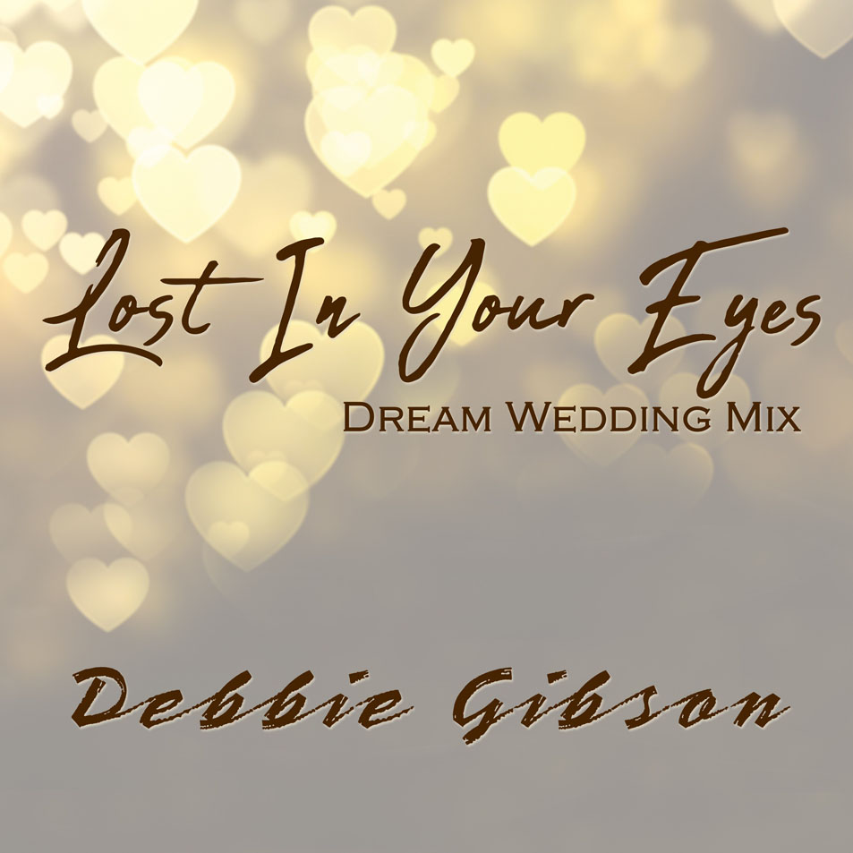 Cartula Frontal de Debbie Gibson - Lost In Your Eyes (Dream Wedding Mix) (Cd Single)