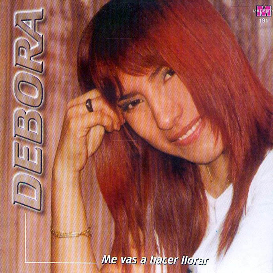 Cartula Frontal de Debora - Me Vas A Hacer Llorar
