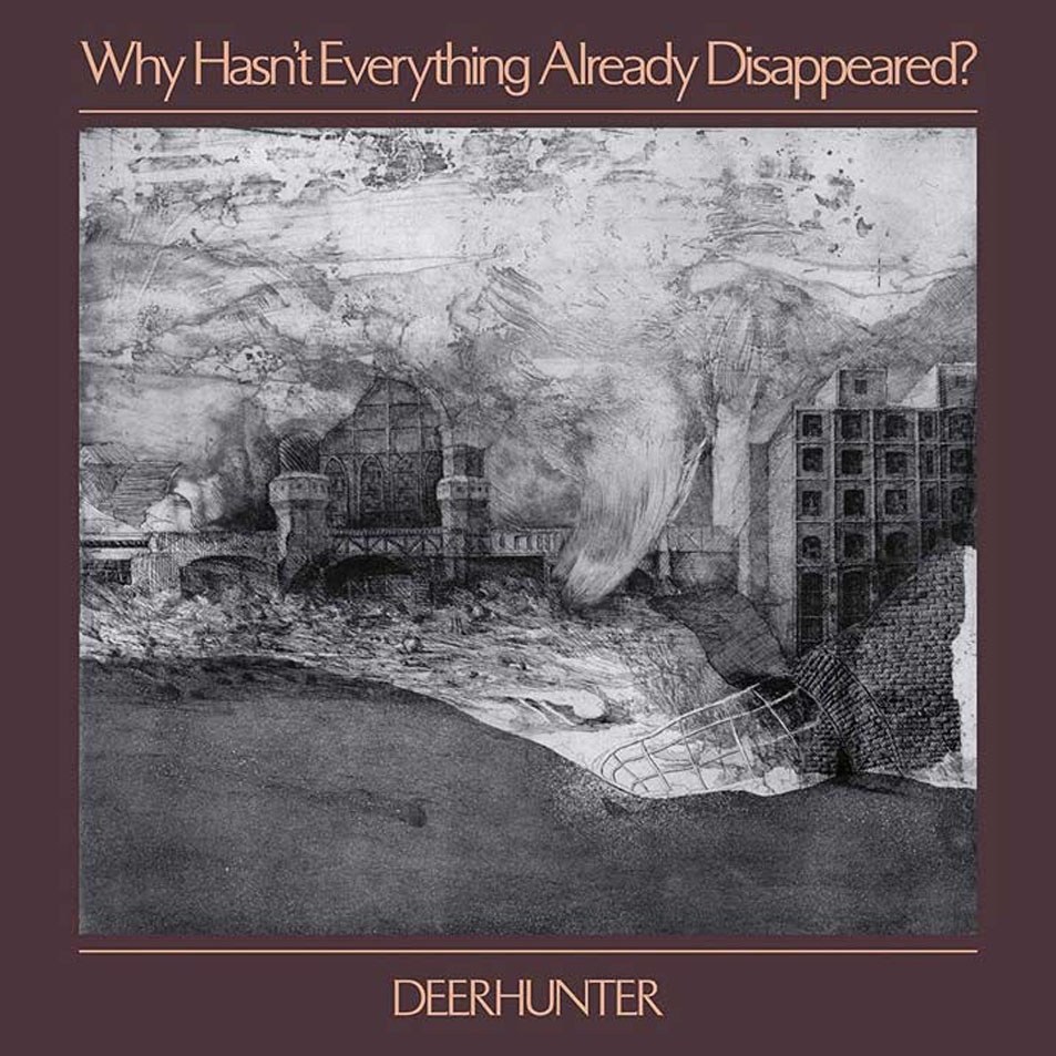 Cartula Frontal de Deerhunter - Why Hasn't Everything Already Disappeared?