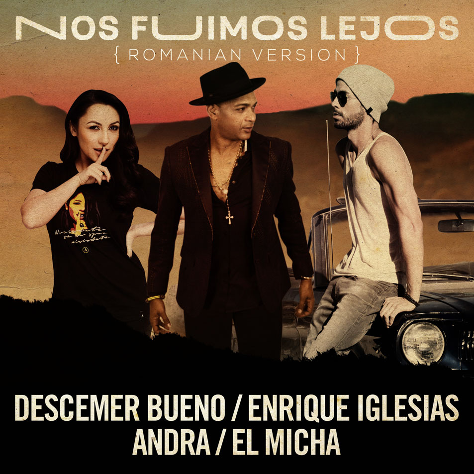 Cartula Frontal de Descemer Bueno - Nos Fuimos Lejos (Featuring Enrique Iglesias, Andra & El Micha) (Romanian Version) (Cd Single)
