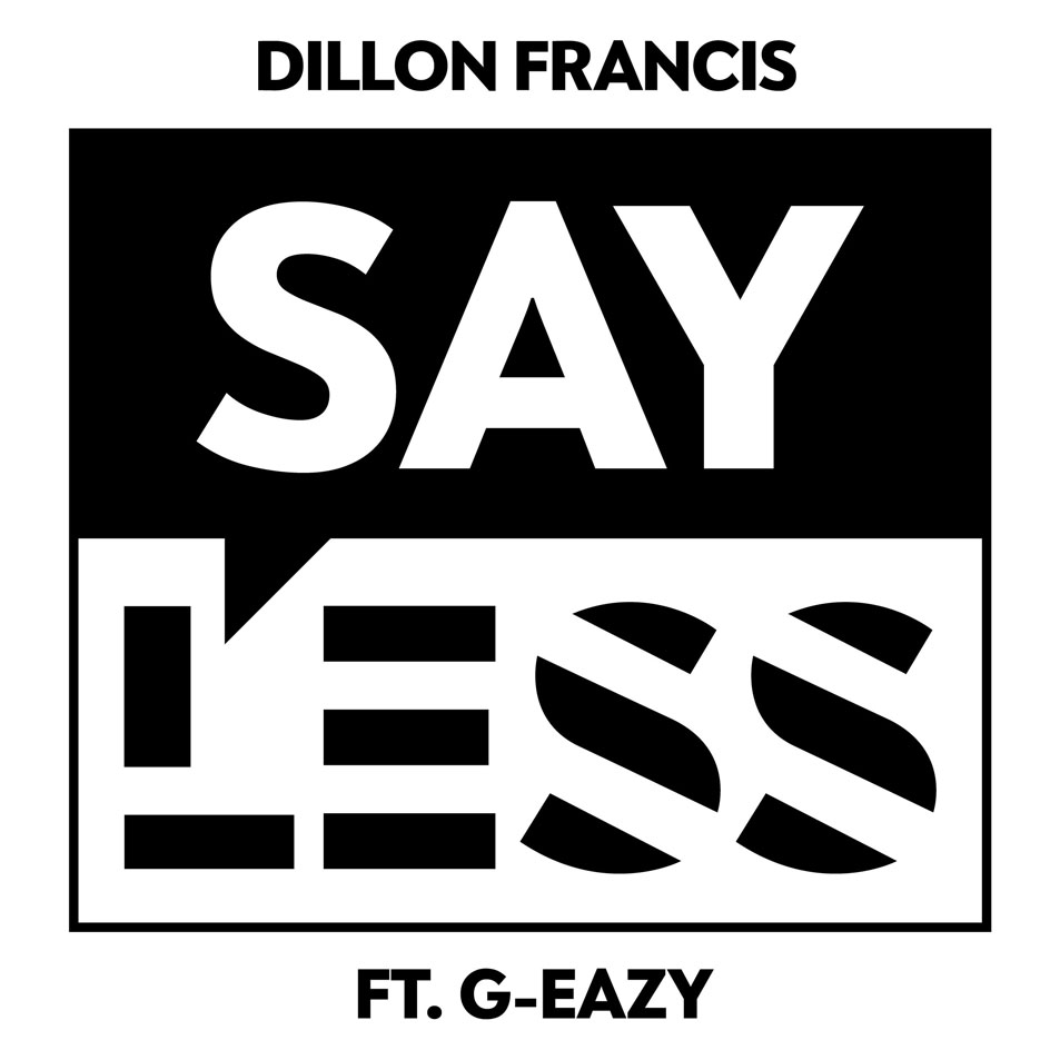 Cartula Frontal de Dillon Francis - Say Less (Featuring G-Eazy) (Cd Single)