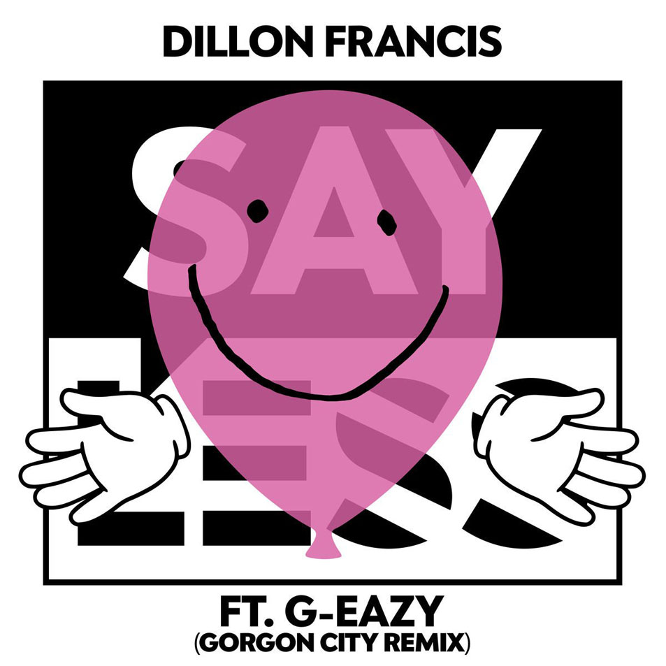 Cartula Frontal de Dillon Francis - Say Less (Featuring G-Eazy) (Gorgon City Remix) (Cd Single)