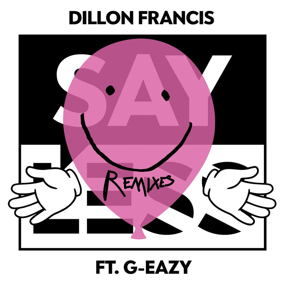 Cartula Frontal de Dillon Francis - Say Less (Featuring G-Eazy) (Remixes) (Cd Single)