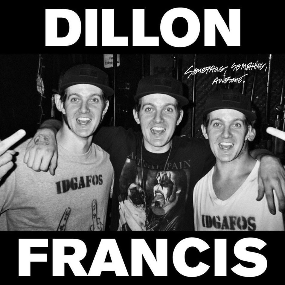 Cartula Frontal de Dillon Francis - Something, Something, Awesome (Cd Single)