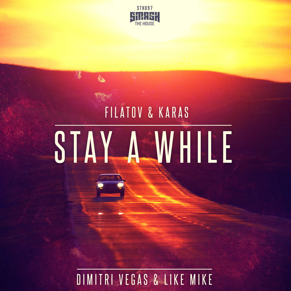 Cartula Frontal de Dimitri Vegas & Like Mike - Stay A While (Filatov & Karas Remix) (Cd Single)