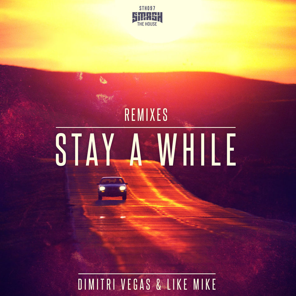 Cartula Frontal de Dimitri Vegas & Like Mike - Stay A While (Remixes) (Ep)