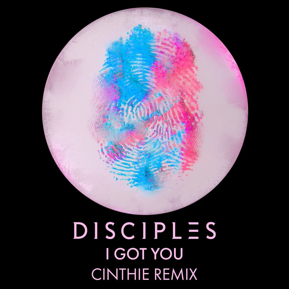 Cartula Frontal de Disciples - I Got You (Cinthie Remix) (Cd Single)