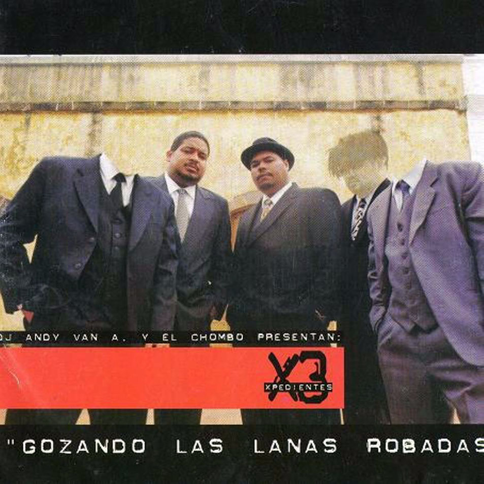 Cartula Frontal de Dj Andy Van A & El Chombo - Xpedientes 3: Gozando Las Lanas Robadas