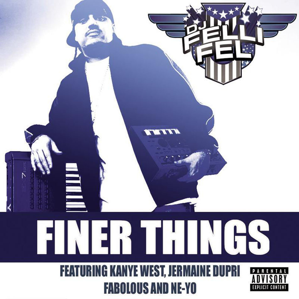 Cartula Frontal de Dj Felli Fel - Finer Things (Featuring Kanye West, Jermaine Dupri, Fabolous & Ne-Yo) (Cd Single)