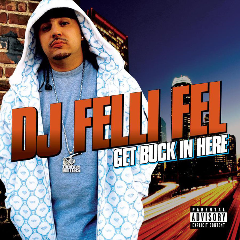 Cartula Frontal de Dj Felli Fel - Get Buck In Here (Featuring Akon, Lil Jon, Ludacris & Diddy) (Cd Single)