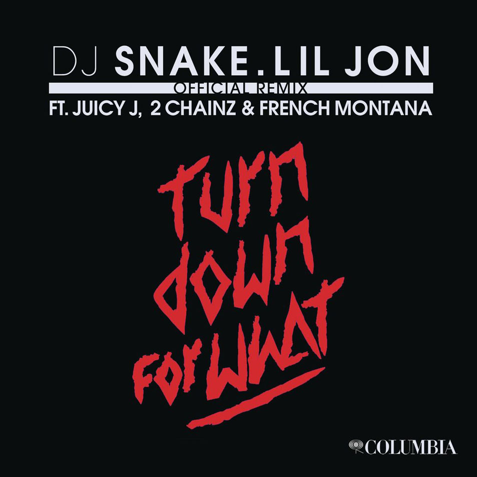 Cartula Frontal de Dj Snake - Turn Down For What (Featuring Lil Jon, Juicy J, 2 Chainz & French Montana) (Remix) (Cd Single)