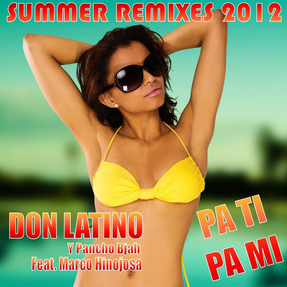 Cartula Frontal de Don Latino - Pa Ti Pa Mi (Featuring Pancho Bjah & Marco Hinojosa) (Summer Remixes) (Ep)