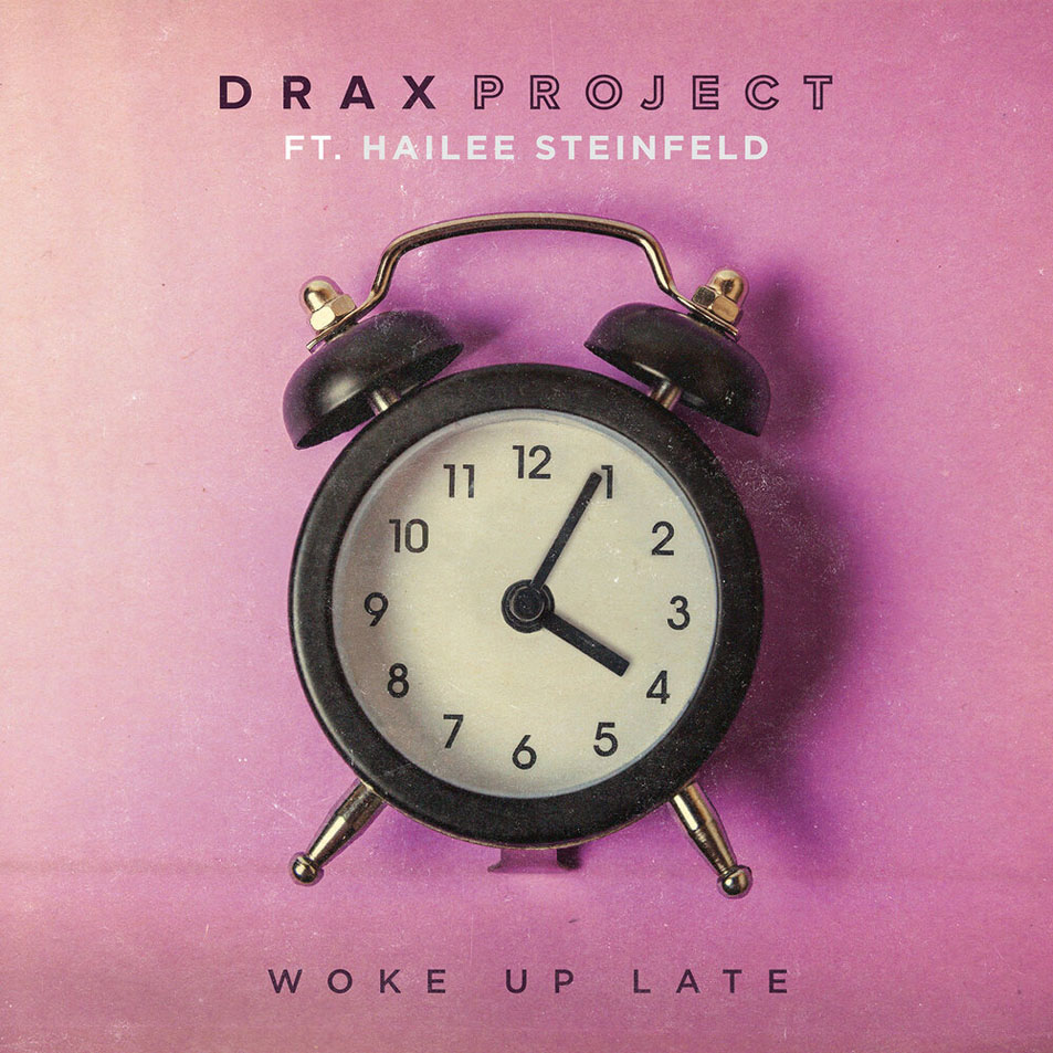 Cartula Frontal de Drax Project - Woke Up Late (Featuring Hailee Steinfeld) (Cd Single)