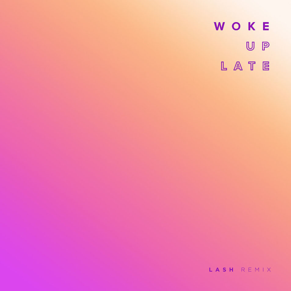 Cartula Frontal de Drax Project - Woke Up Late (Lash Remix) (Cd Single)