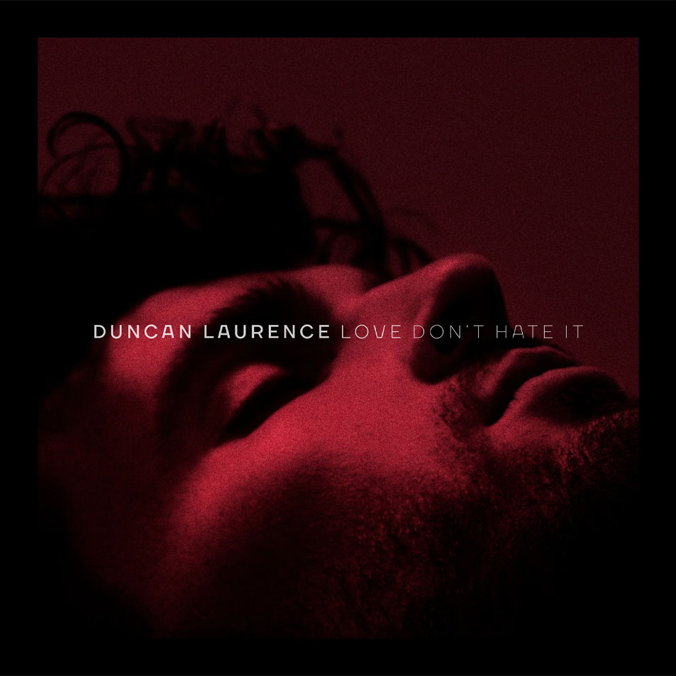 Cartula Frontal de Duncan Laurence - Love Don't Hate It (Cd Single)