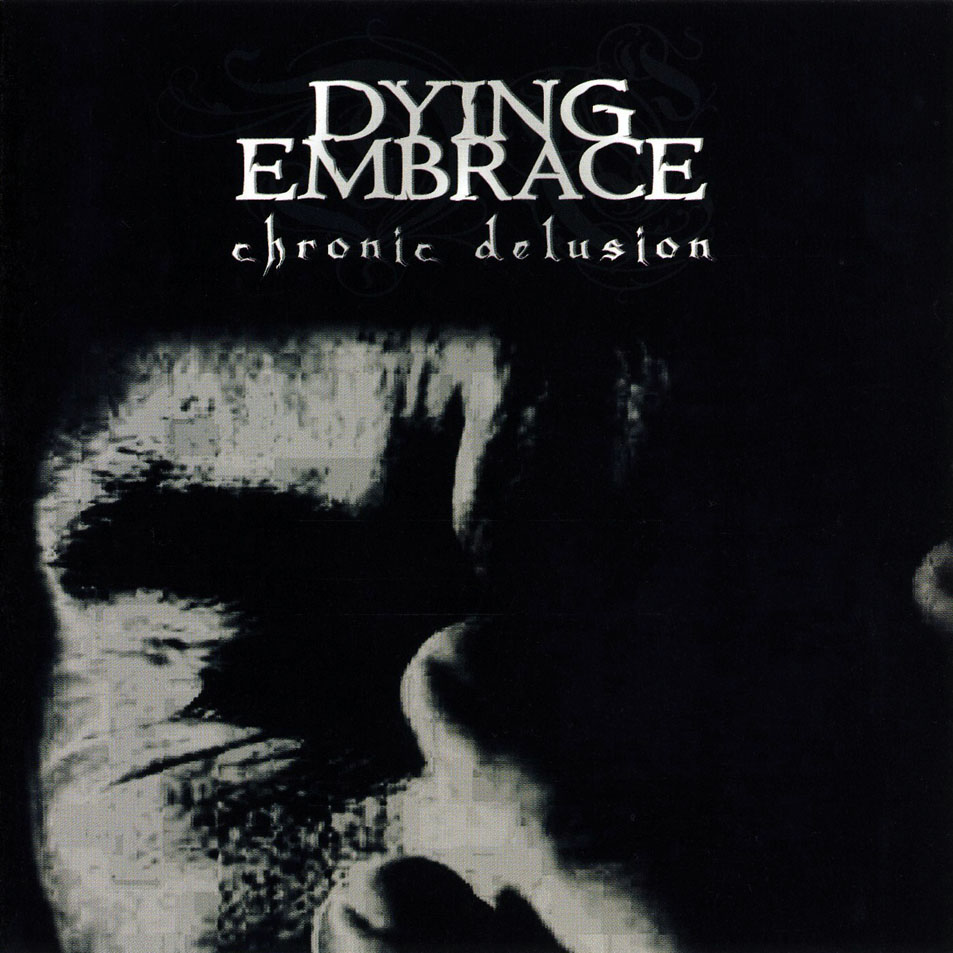 Cartula Frontal de Dying Embrace - Chronic Delusion