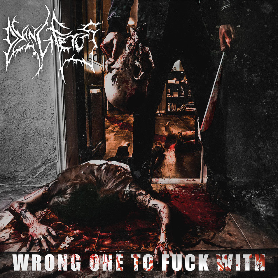 Carátula Frontal de Dying Fetus - Wrong One To Fuck With