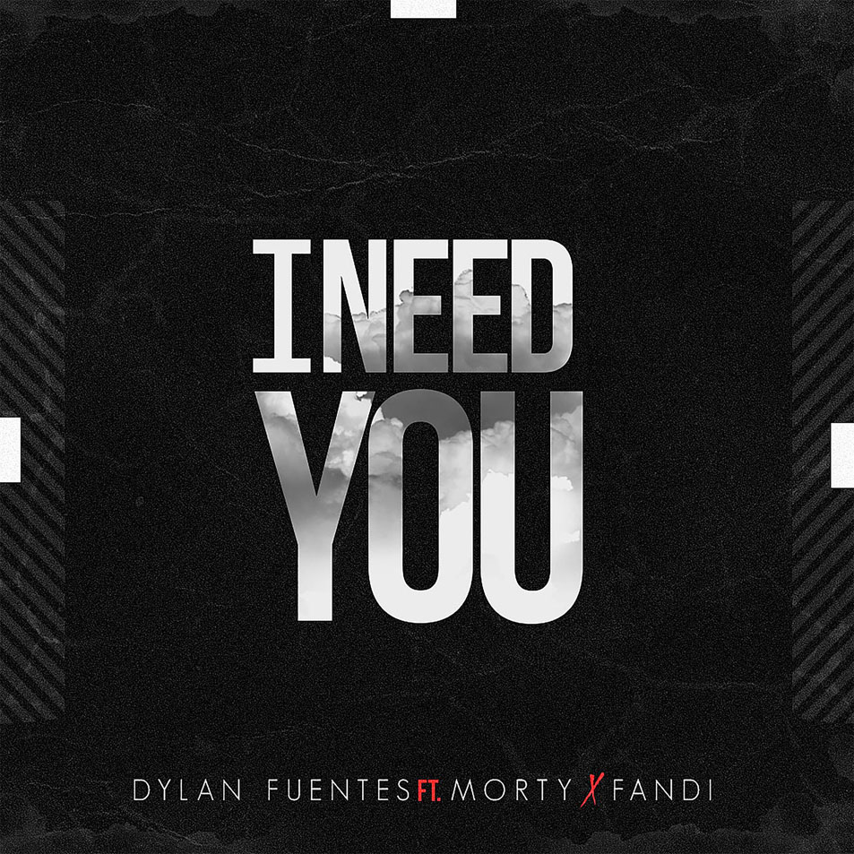 Cartula Frontal de Dylan - I Need You (Featuring Morty & Fandi) (Cd Single)