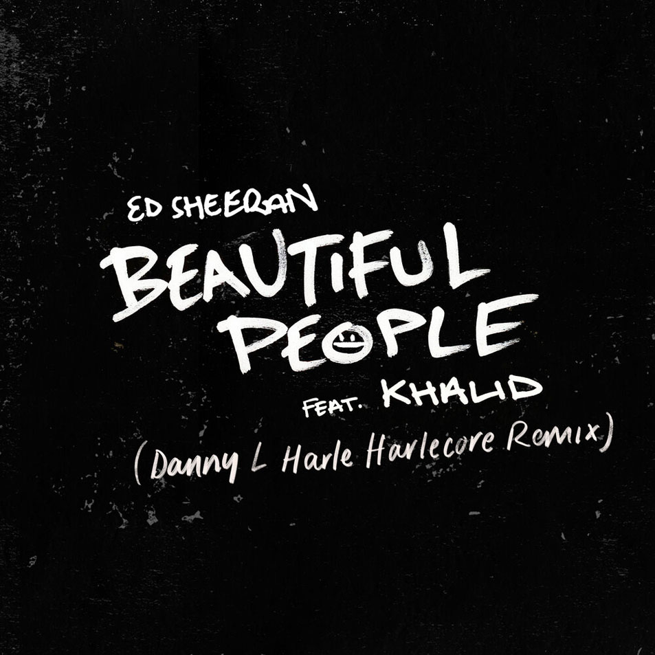 Cartula Frontal de Ed Sheeran - Beautiful People (Featuring Khalid) (Danny L Harle Harlecore Remix) (Cd Single)