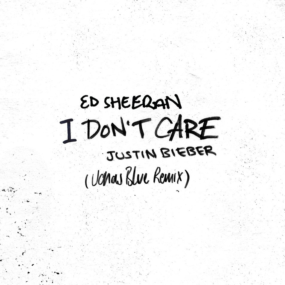 Cartula Frontal de Ed Sheeran - I Don't Care (Featuring Justin Bieber) (Jonas Blue Remix) (Cd Single)