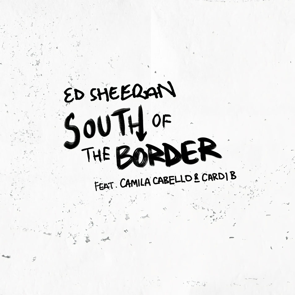Cartula Frontal de Ed Sheeran - South Of The Border (Featuring Camila Cabello & Cardi B) (Cd Single)