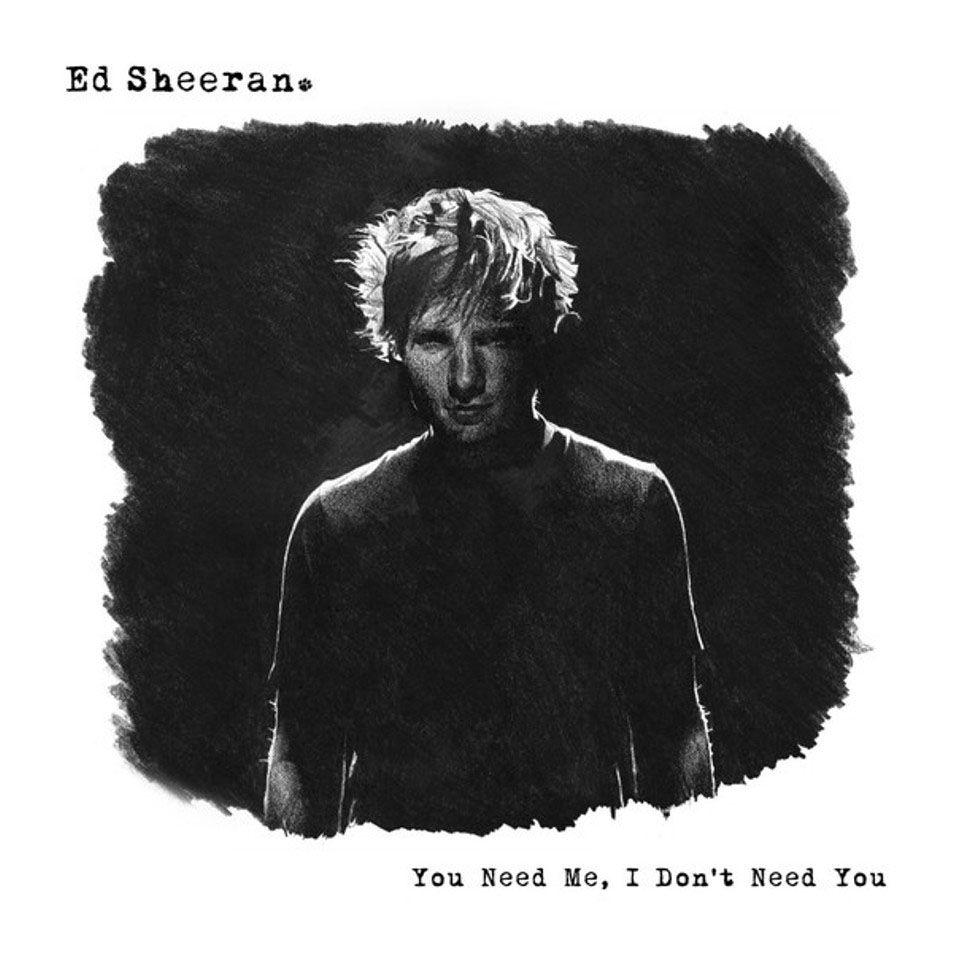 Cartula Frontal de Ed Sheeran - You Need Me, I Don't Need You (Cd Single)