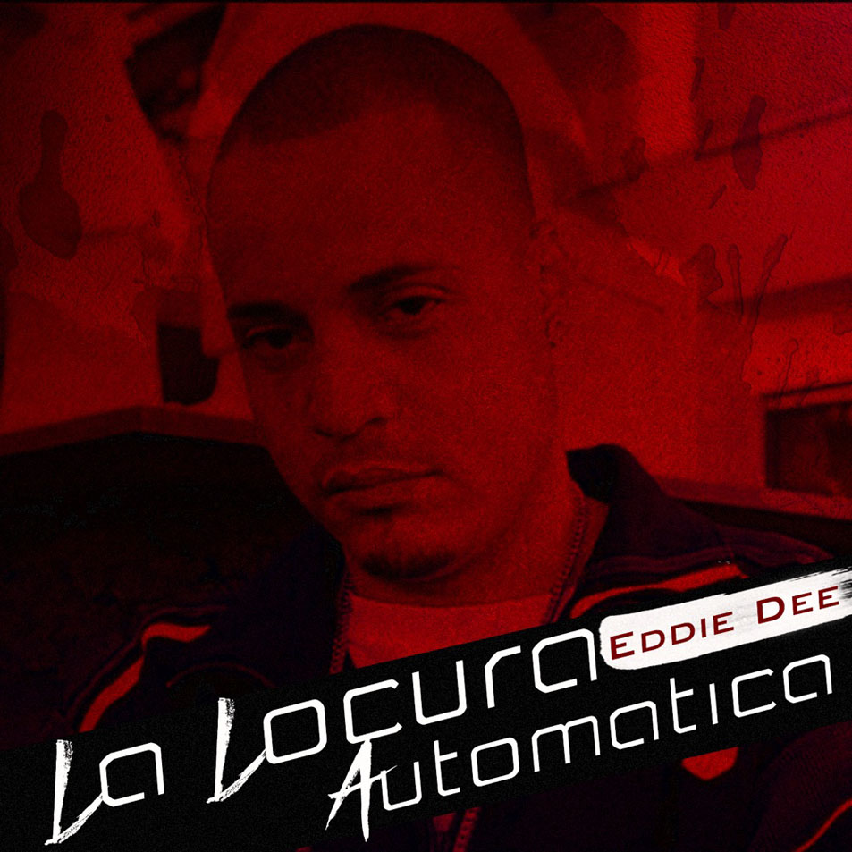 Cartula Frontal de Eddie Dee - La Locura Automatica (Featuring La Secta Allstar) (Remix) (Cd Single)