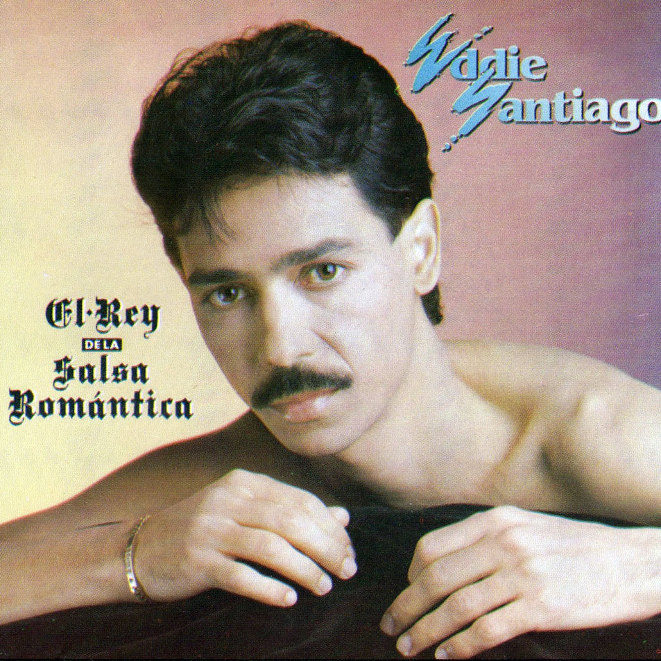 Cartula Frontal de Eddie Santiago - El Rey De La Salsa Romantica