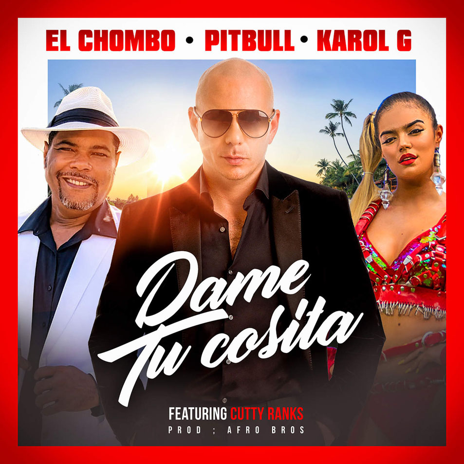 Cartula Frontal de El Chombo - Dame Tu Cosita (Featuring Pitbull, Karol G & Cutty Ranks) (Cd Single)