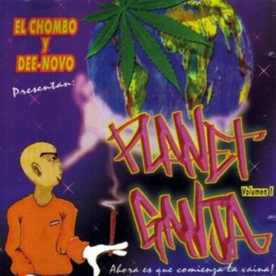Cartula Frontal de El Chombo & Dee-Novo - Planet Ganja Volumen 1: Ahora Es Que Comienza La Vaina!