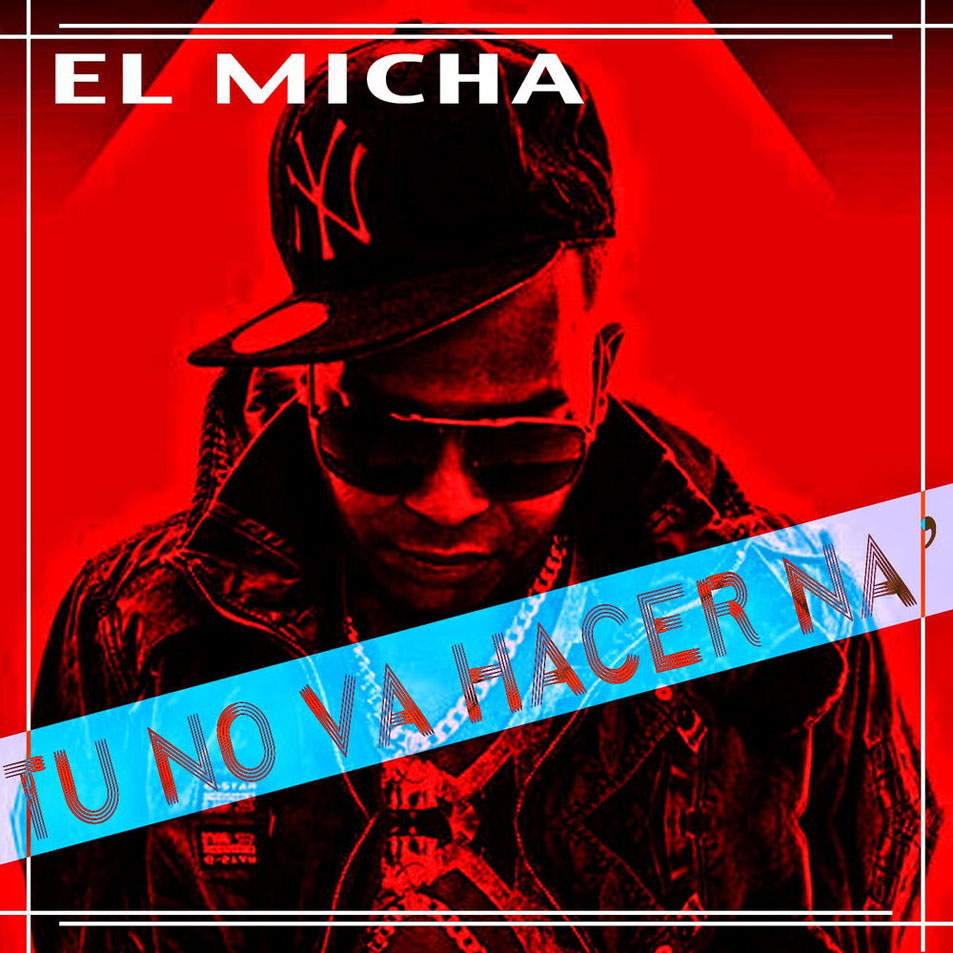 Cartula Frontal de El Micha - Tu No Va Hacer Na' (Cd Single)