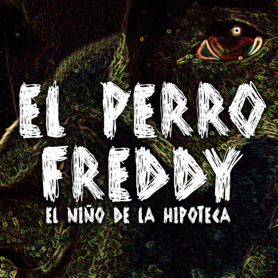 Cartula Frontal de El Nio De La Hipoteca - El Perro Freddy (Cd Single)