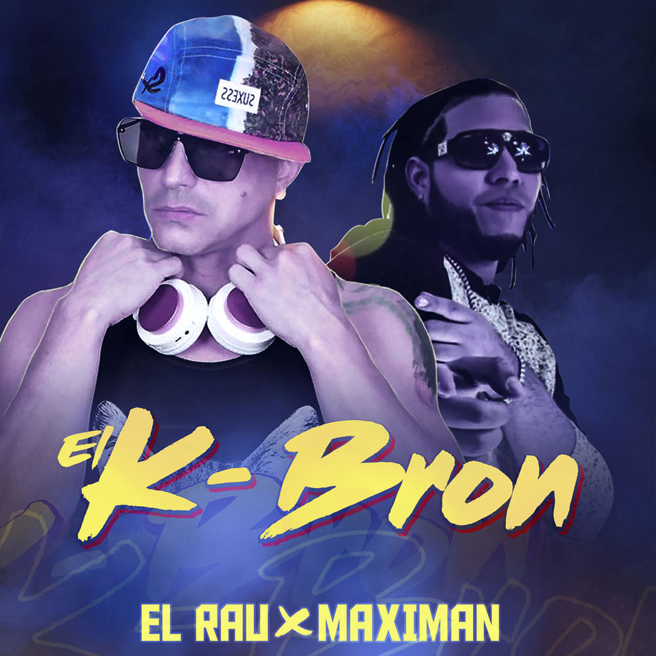 Cartula Frontal de El Rau - El K-Bron (Featuring Maximan) (Cd Single)