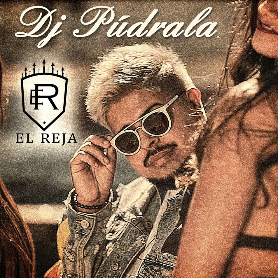 Cartula Frontal de El Reja - Dj Pudrala (Cd Single)