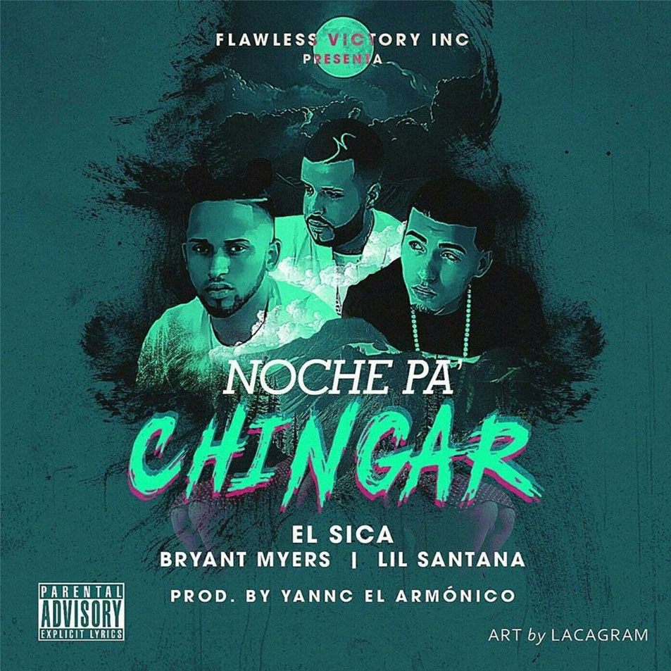 Cartula Frontal de El Sica - Noche Pa' Chingar (Featuring Bryant Myers & Lil Santana) (Cd Single)