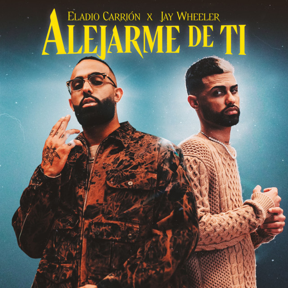 Cartula Frontal de Eladio Carrion - Alejarme De Ti (Featuring Jay Wheeler) (Cd Single)