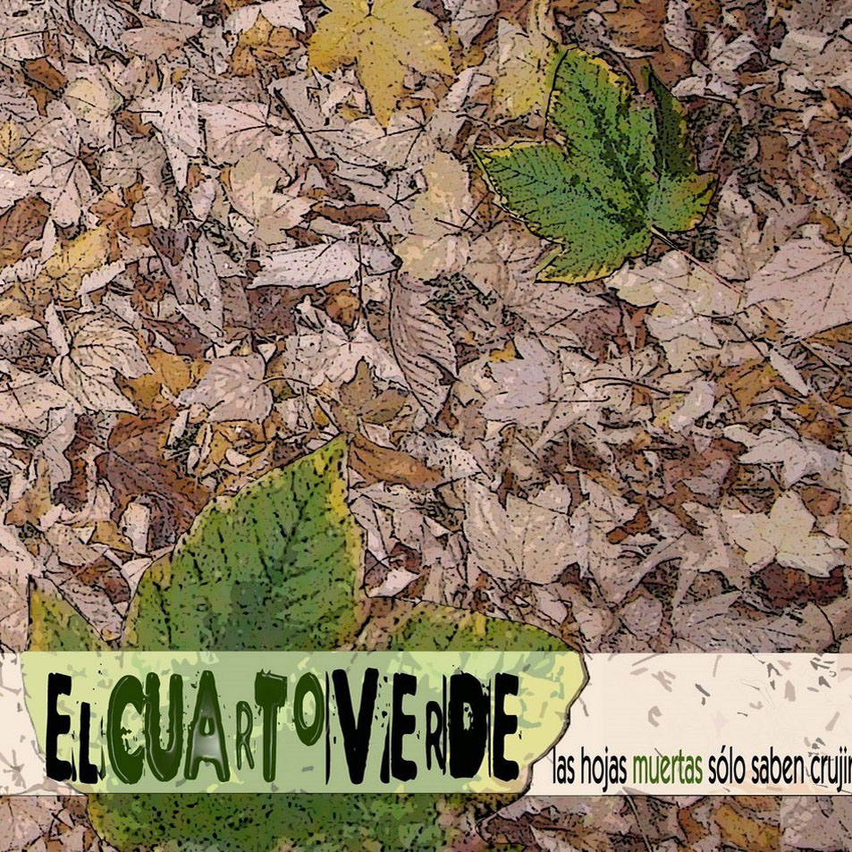 Cartula Frontal de Elcuartoverde - Las Hojas Muertas Solo Saben Crujir