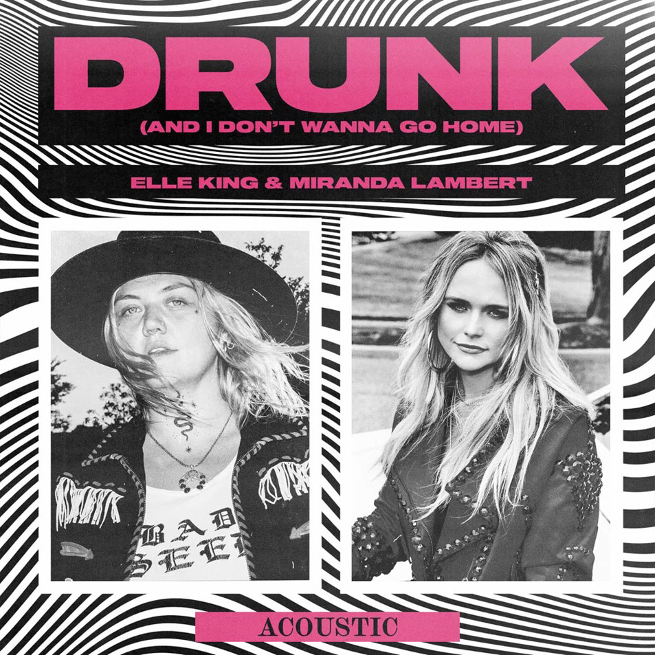 Cartula Frontal de Elle King - Drunk (And I Don't Wanna Go Home) (Featuring Miranda Lambert) (Acoustic) (Cd Single)