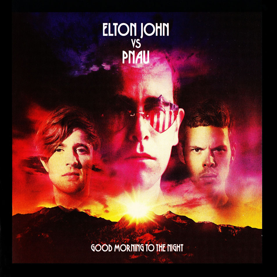 Carátula Frontal de Elton John Vs Pnau - Good Morning To The Night (Deluxe Edition)
