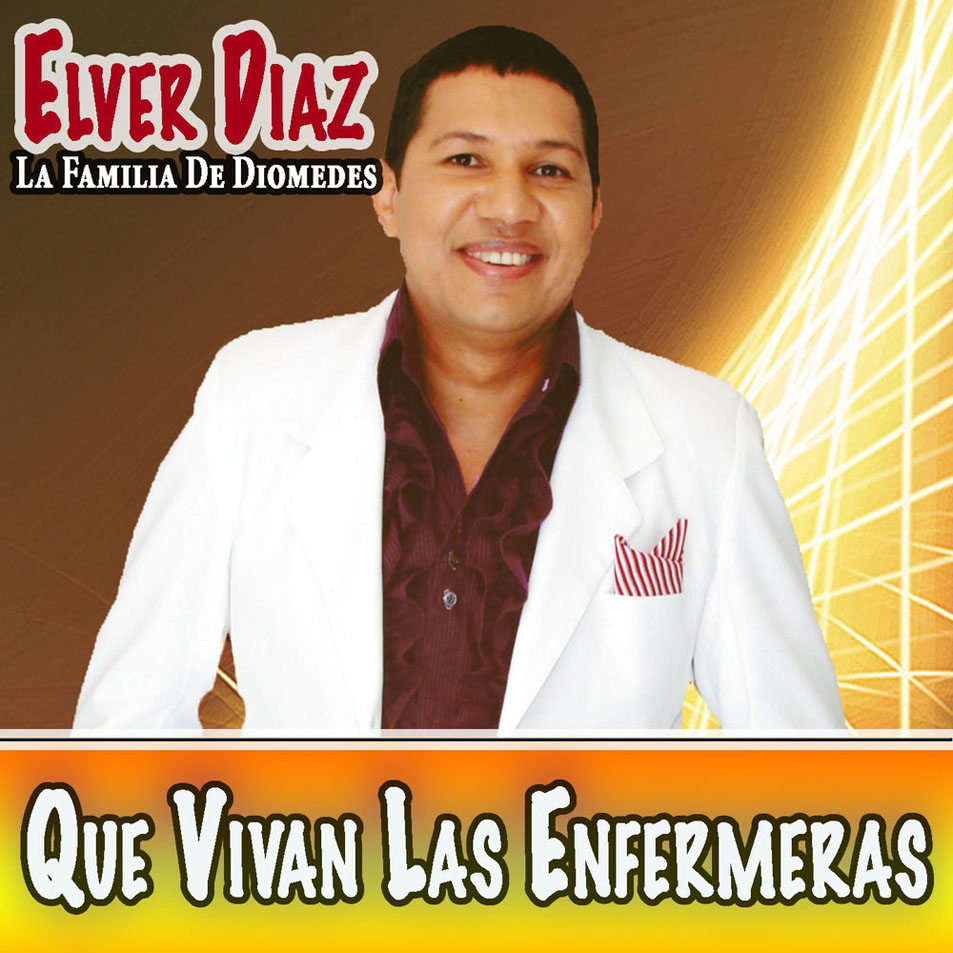 Cartula Frontal de Elver Diaz & La Familia De Diomedes - Que Vivan Las Enfermeras (Cd Single)