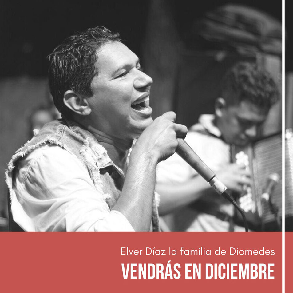 Cartula Frontal de Elver Diaz & La Familia De Diomedes - Vendras En Diciembre (Cd Single)
