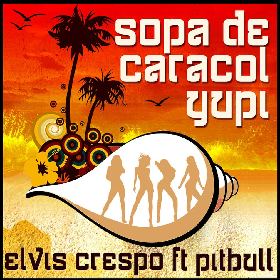 Cartula Frontal de Elvis Crespo - Sopa De Caracol - Yupi (Featuring Pitbull) (Cd Single)