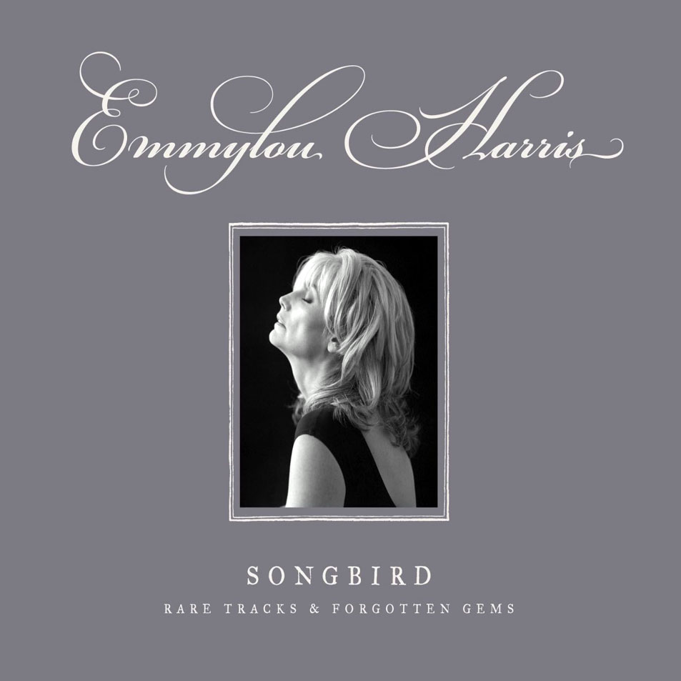 Cartula Frontal de Emmylou Harris - Songbird: Rare Tracks And Forgotten Gems