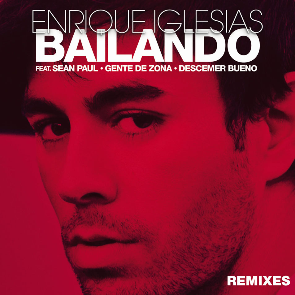 Cartula Frontal de Enrique Iglesias - Bailando (Featuring Sean Paul, Descemer Bueno & Gente De Zona) (Remixes) (Ep)