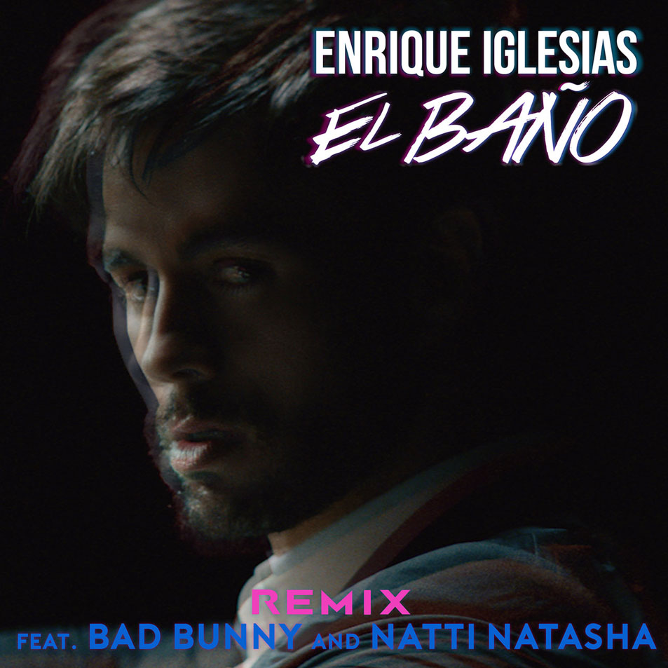 Cartula Frontal de Enrique Iglesias - El Bao (Featuring Bad Bunny & Natti Natasha) (Remix) (Cd Single)