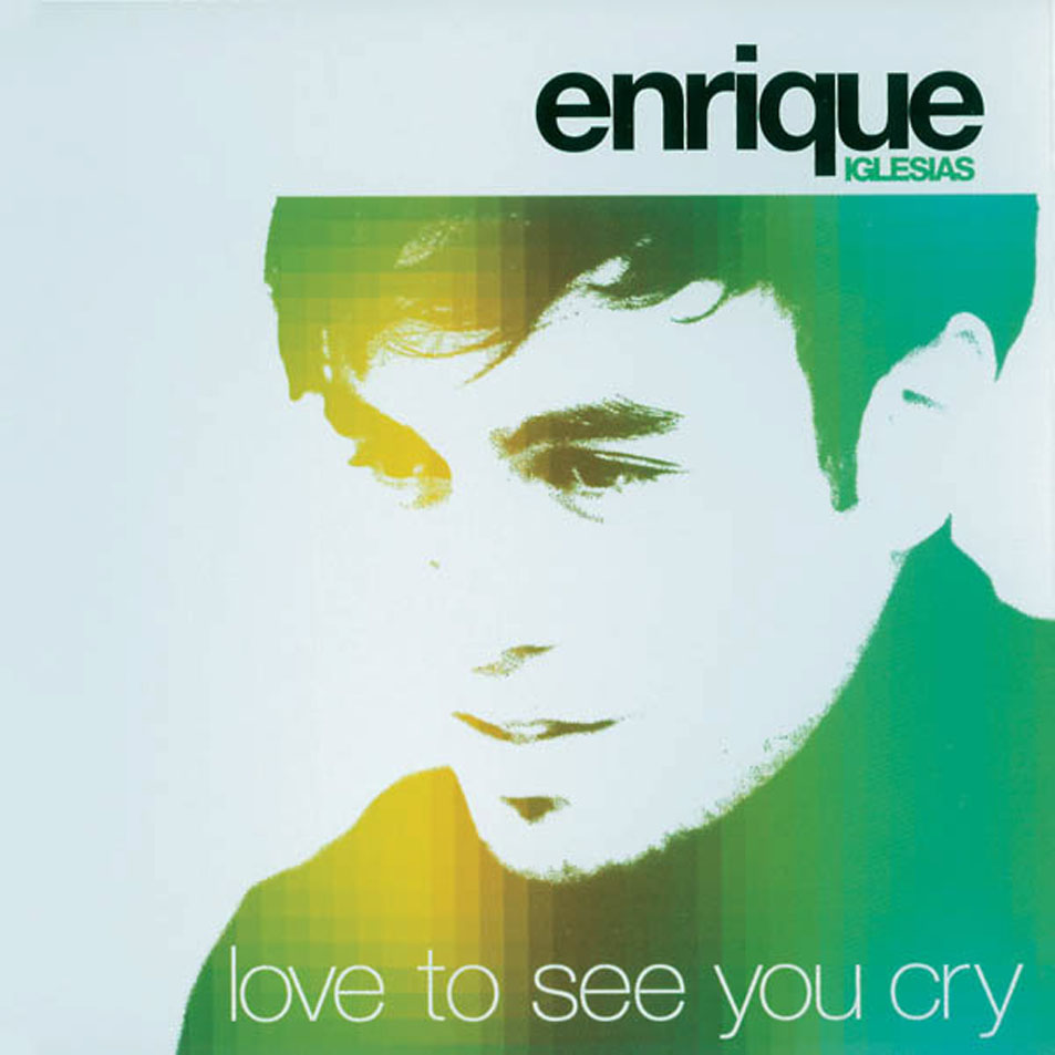 Cartula Frontal de Enrique Iglesias - Love To See You Cry (Cd Single)
