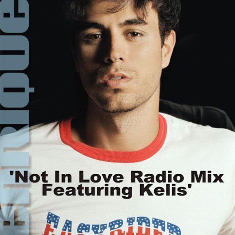 Cartula Frontal de Enrique Iglesias - Not In Love (Featuring Kelis) (Radio Mix) (Cd Single)
